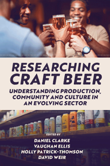 Cover of Researching Craft Beer: Understanding Production, Community and Culture in An Evolving Sector